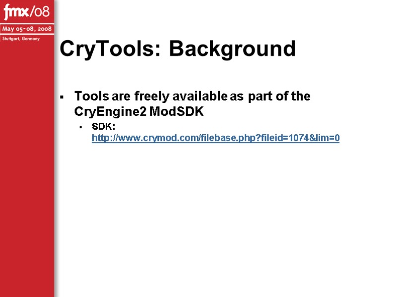 CryTools: Background Tools are freely available as part of the CryEngine2 ModSDK SDK: http://www.crymod.com/filebase.php?fileid=1074&lim=0